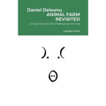 Animal Farm Revisited: A Fairy Story for the Posthuman Animal
