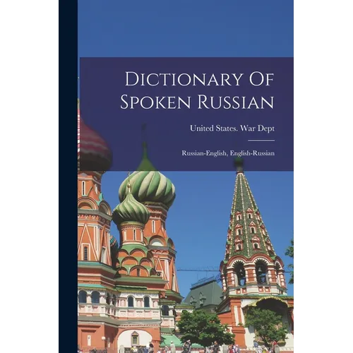 Dictionary Of Spoken Russian; Russian-english, English-russian