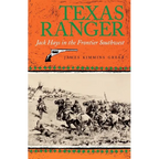 Texas Ranger: Jack Hays in the Frontier Southwestvolume 50