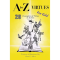 A to Z Virtues for Kids: 26 Powerful Examples of Virtue in Action