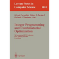 Integer Programming and Combinatorial Optimization: 7th International Ipco Conference, Graz, Austria, June 9-11, 1999, Proceedings