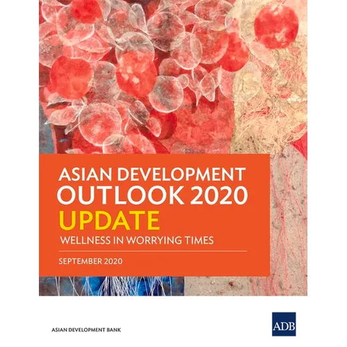 Asian Development Outlook 2020 Update: Wellness in Worrying Times