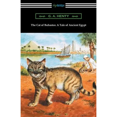 The Cat of Bubastes: A Tale of Ancient Egypt (Illustrated by John Reinhard Weguelin)