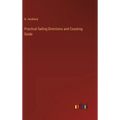 Practical Sailing Directions and Coasting Guide