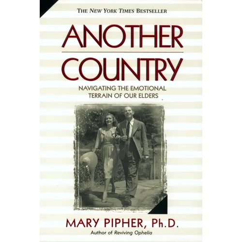 Another Country: Navigating the Emotional Terrain of Our Elders