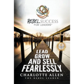 Rebel Success for Leaders: Lead, Grow and Sell Fearlessly