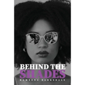 Behind the Shades