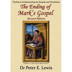 The Ending of Mark's Gospel: The Key to Understanding the Gospels and Christianity