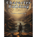 Character Building: Education that Educates