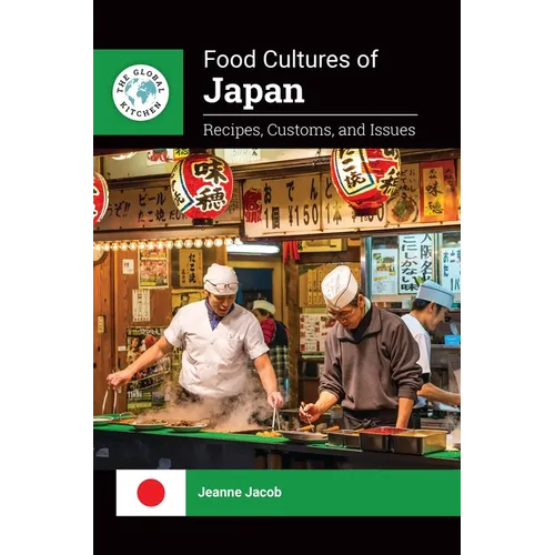 Food Cultures of Japan: Recipes, Customs, and Issues