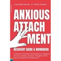 Anxious Attachment Recovery: 5 Results-Focused Techniques To Replace Anxious, Needy, Jealous Thoughts With Secure Attachment Behaviors