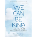 We Can Be Kind: Healing Our World One Kindness at a Time