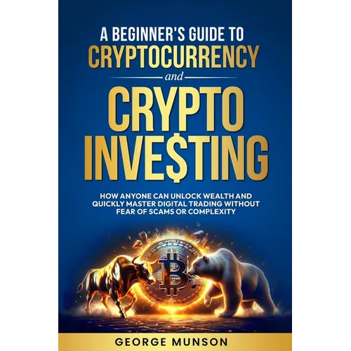 A Beginner's Guide to Cryptocurrency and Crypto Investing
