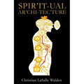 Spir'it-ual Ar'chi-tec'ture