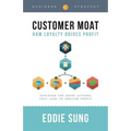 Customer Moat: How Loyalty Drives Profit