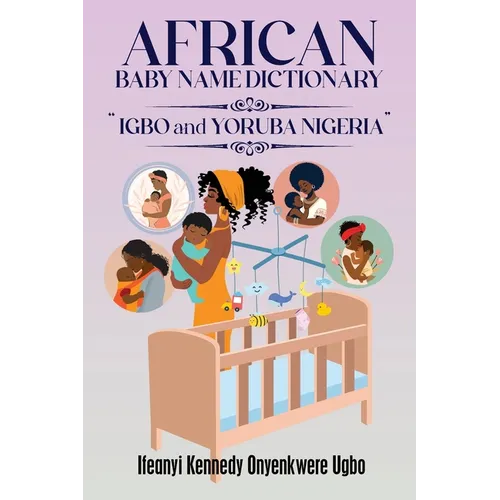 African Baby Name Dictionary: Igbo and Yoruba Nigeria
