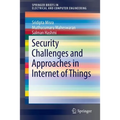 Security Challenges and Approaches in Internet of Things