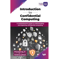 Introduction to Confidential Computing: A comprehensive guide to understanding and exploring confidential computing (English Edition)