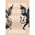 Answering the Hard Questions: Let It Be the End of a Chapter, Not the End of the Book - Hardcover