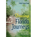 Tracing Florida Journeys: Explorers, Travelers, and Landscapes Then and Now