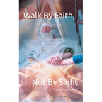 Walk By Faith, Not By Sight: 2 Corinthians 5:7