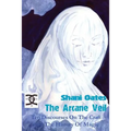 The Arcane Veil: Ten Discourses on The Craft and The History of Magic