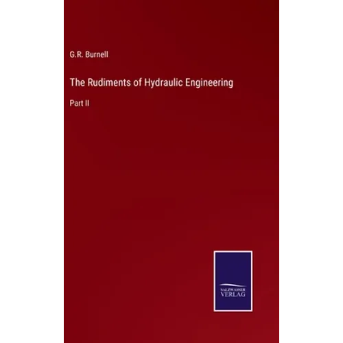 The Rudiments of Hydraulic Engineering: Part II