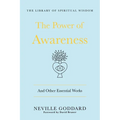 The Power of Awareness: And Other Essential Works: (The Library of Spiritual Wisdom)
