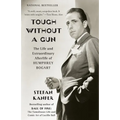 Tough Without a Gun: The Life and Extraordinary Afterlife of Humphrey Bogart