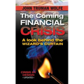 The Coming Financial Crisis: A Look Behind the Wizard's Curtain