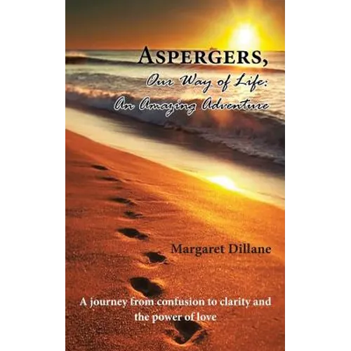 Aspergers, Our Way of Life: An Amazing Adventure