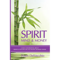 Spirit, Mind and Money: A New Conversation About Service and Success for Holistic Business Owners
