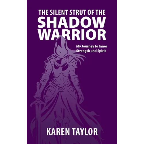 The Silent Strut of the Shadow Warrior: My Journey to Inner Strength and Spirit