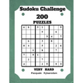 Sudoku Challenge 200 Puzzles Very Hard: Large Print Sudoku Puzzle Book (Very Hard)
