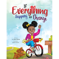 If Everything Happens to Change