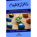 Chakras: The fundamentals of practice: easy tips and tricks for your improvement