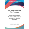 The Great Harmonia The Physician: Being A Philosophical Revelation Of The Natural, Spiritual And Celestial Universe V1