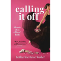 Calling It Off: Memoir of an Almost Bride