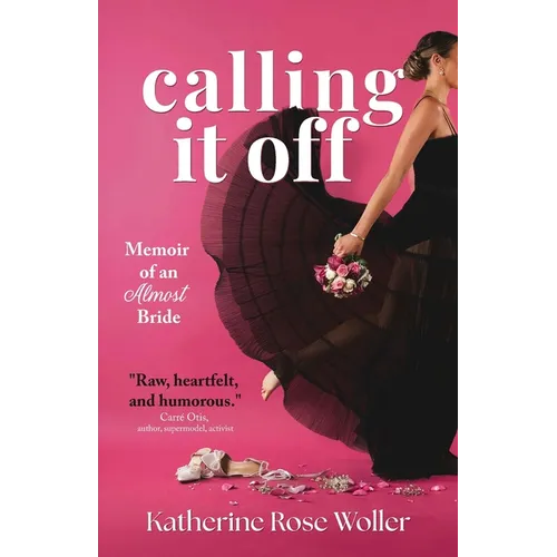 Calling It Off: Memoir of an Almost Bride