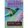 Unleash the Empress: Spiritual Health for Life Wealth