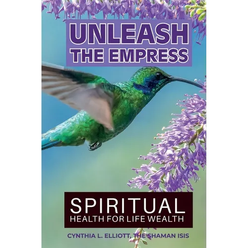 Unleash the Empress: Spiritual Health for Life Wealth