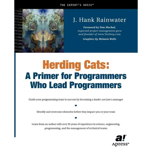 Herding Cats: A Primer for Programmers Who Lead Programmers