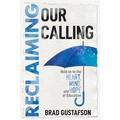 Reclaiming Our Calling: Hold on to the Heart, Mind, and Hope of Education
