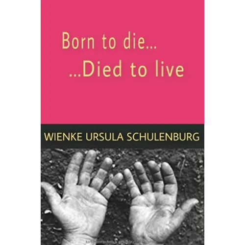 Born to die, died to live