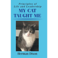 Principles of Life and Leadership My Cat Taught Me