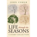 Life through the Seasons: A Story Collection