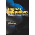 Higher Education in the Caribbean: Past, Present and Future Directions