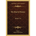 The Iliad of Homer: Books 1-6: With an Introduction and Notes (1883)