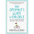 The Optimist's Guide to Divorce: How to Get Through Your Breakup and Create a New Life You Love