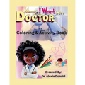 Mommy I Want to Be a Doctor Coloring & Activity Book